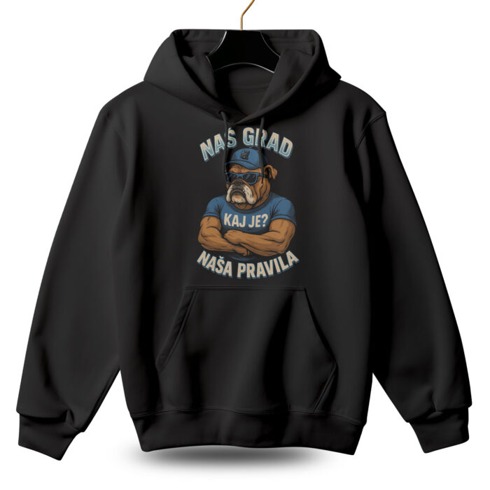 Naš Grad Naša Pravila - Hoodie